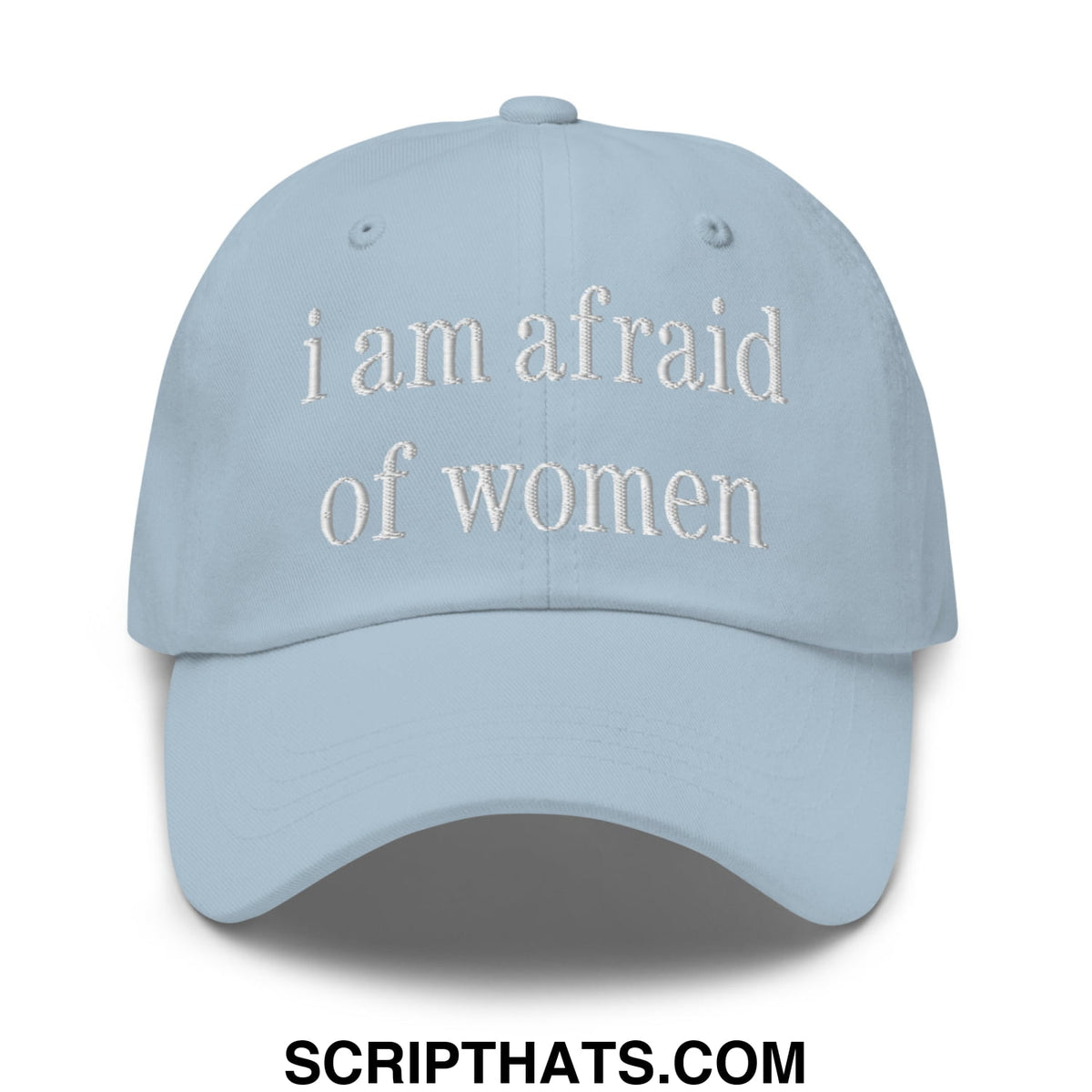 Light blue embroidered unstructured dad hat with white text i am afraid of women for casual wear