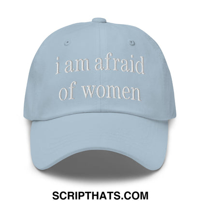 Light blue embroidered unstructured dad hat with white text i am afraid of women for casual wear