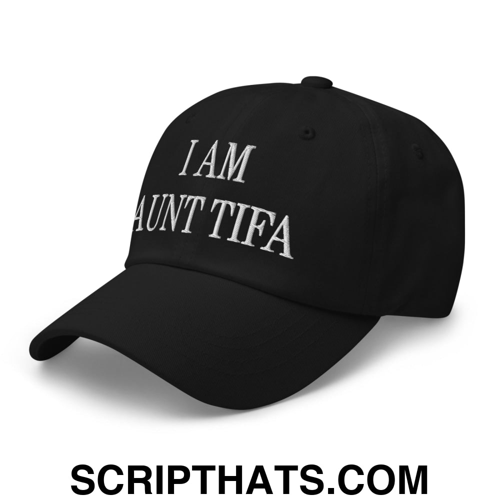 I am Aunt Tifa Embroidered Unstructured Dad Hat Black