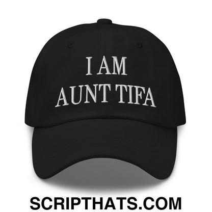 I am Aunt Tifa Embroidered Unstructured Dad Hat Black