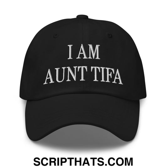 I am Aunt Tifa Embroidered Unstructured Dad Hat Black