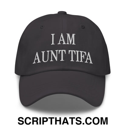 I am Aunt Tifa Embroidered Unstructured Dad Hat Dark Grey