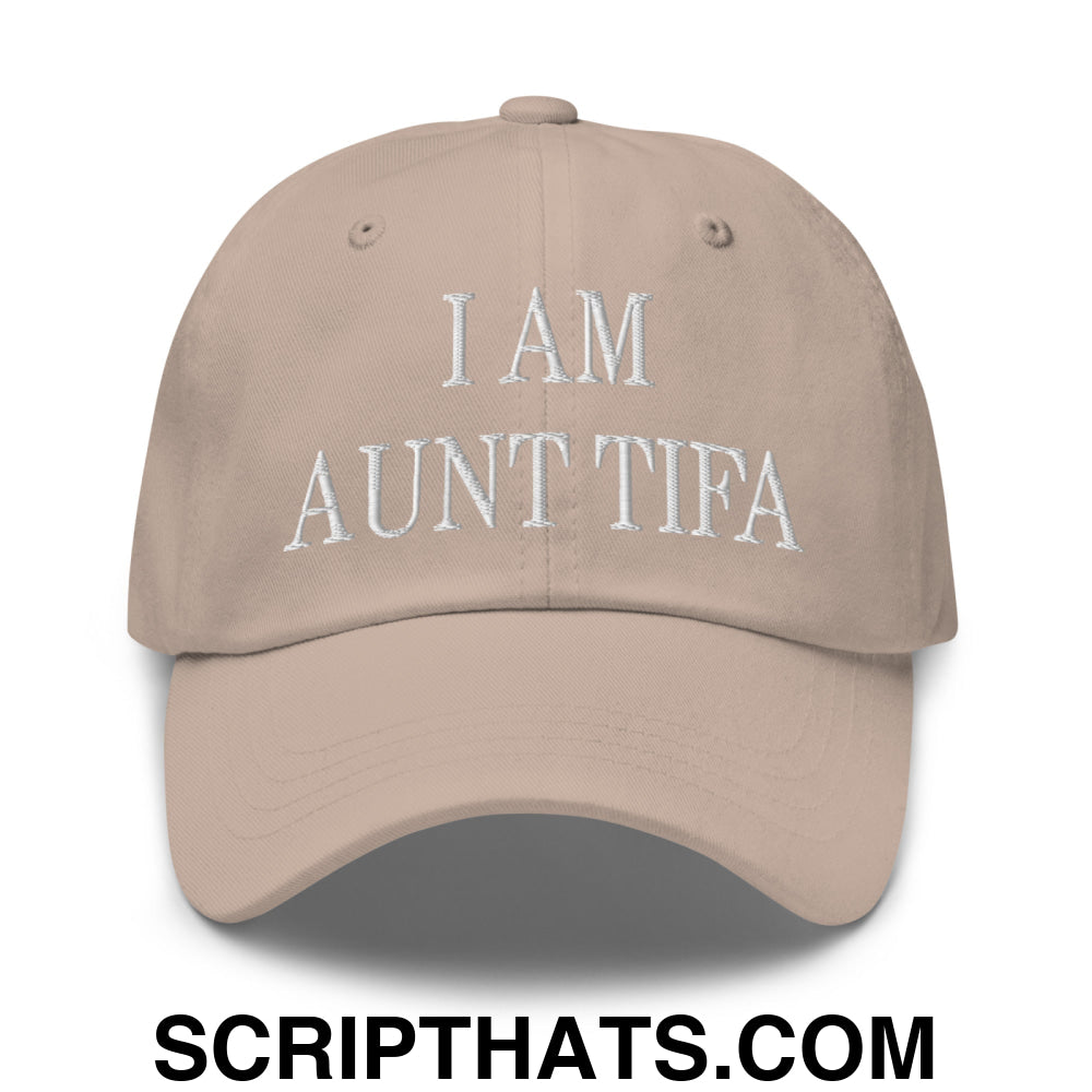I am Aunt Tifa Embroidered Unstructured Dad Hat Stone