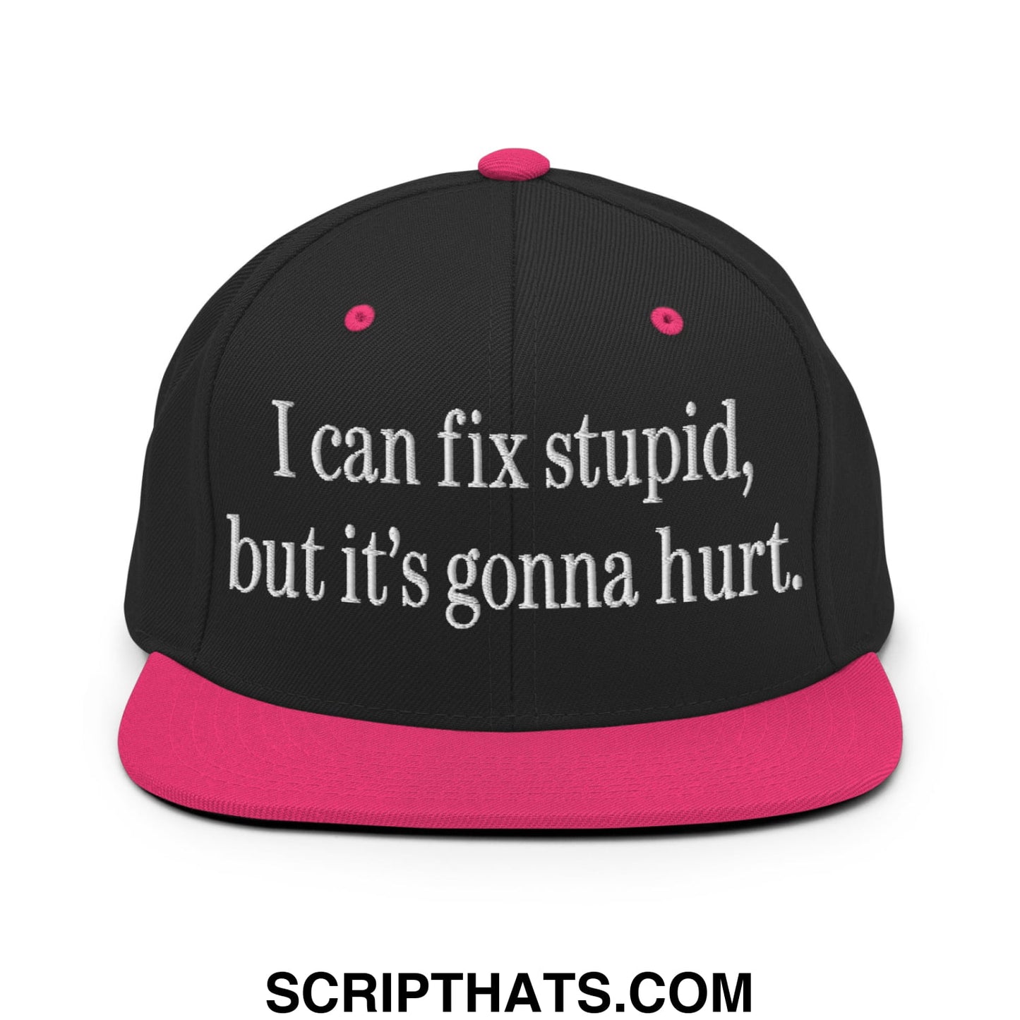 I Can Fix Stupid But It's Gonna Hurt Embroidered Flat Bill Brim Snapback Hat Black Neon Pink