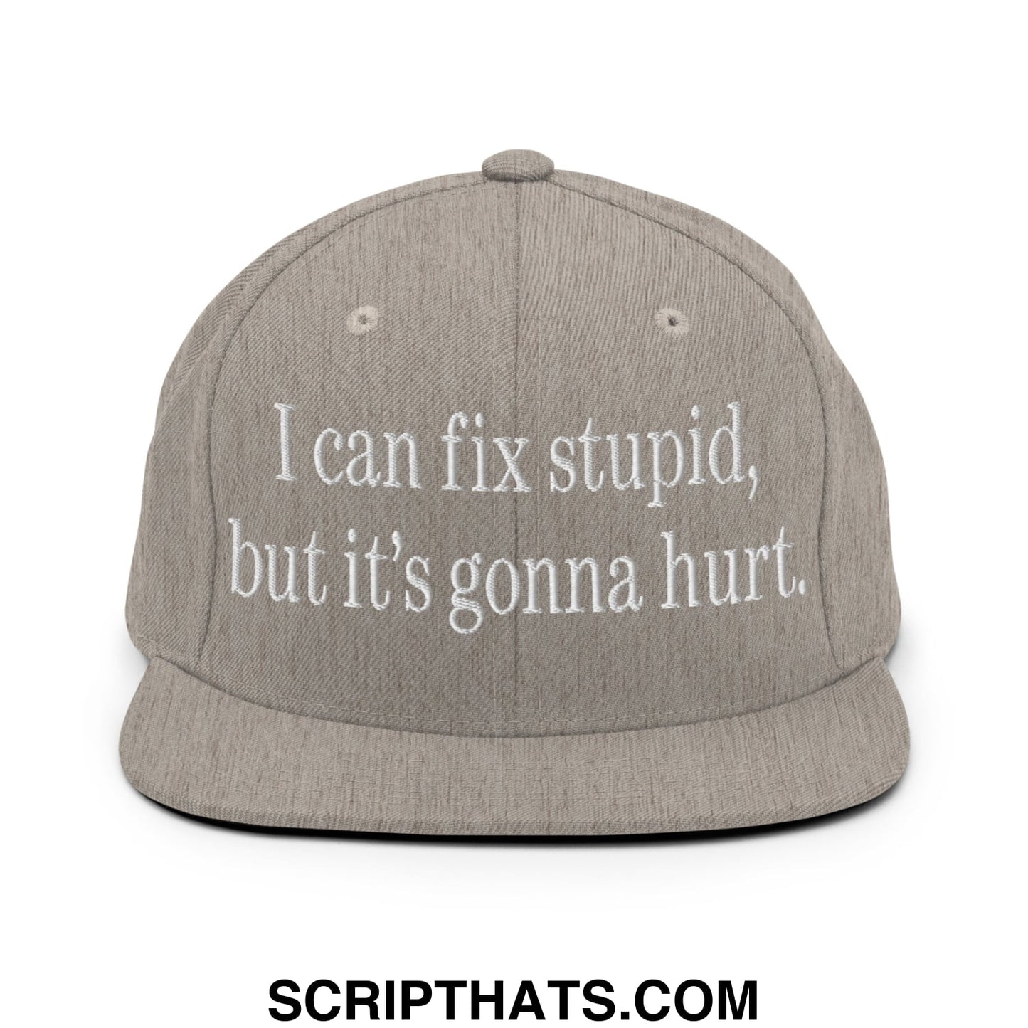 I Can Fix Stupid But It's Gonna Hurt Embroidered Flat Bill Brim Snapback Hat Heather Grey