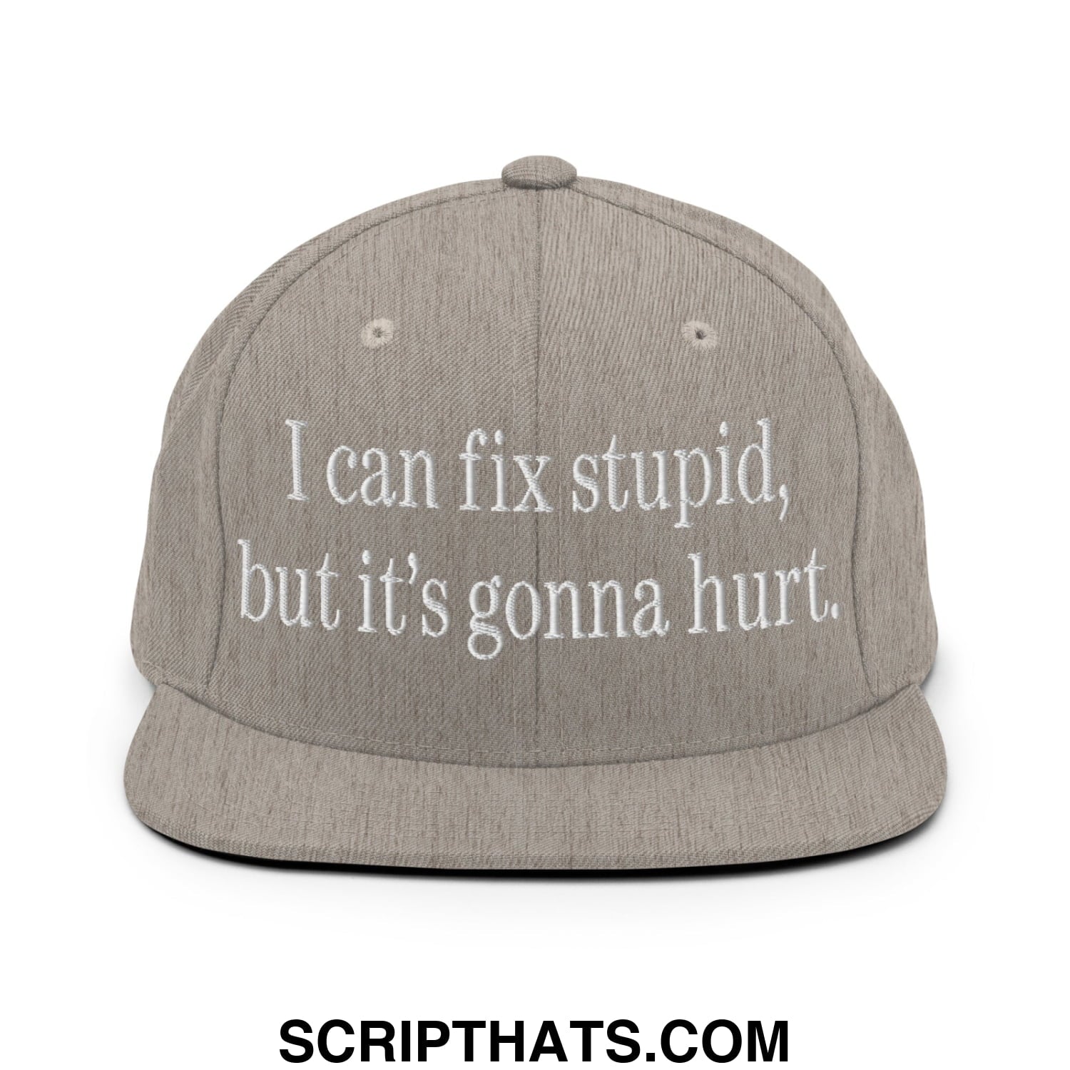 I Can Fix Stupid But It's Gonna Hurt Embroidered Flat Bill Brim Snapback Hat Heather Grey