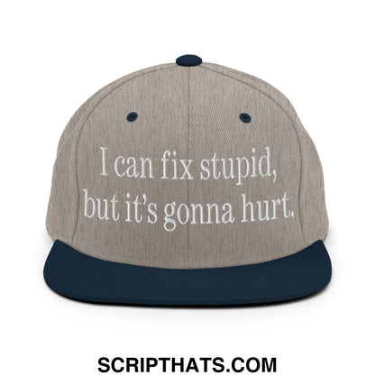 I Can Fix Stupid But It's Gonna Hurt Embroidered Flat Bill Brim Snapback Hat Heather Grey Navy