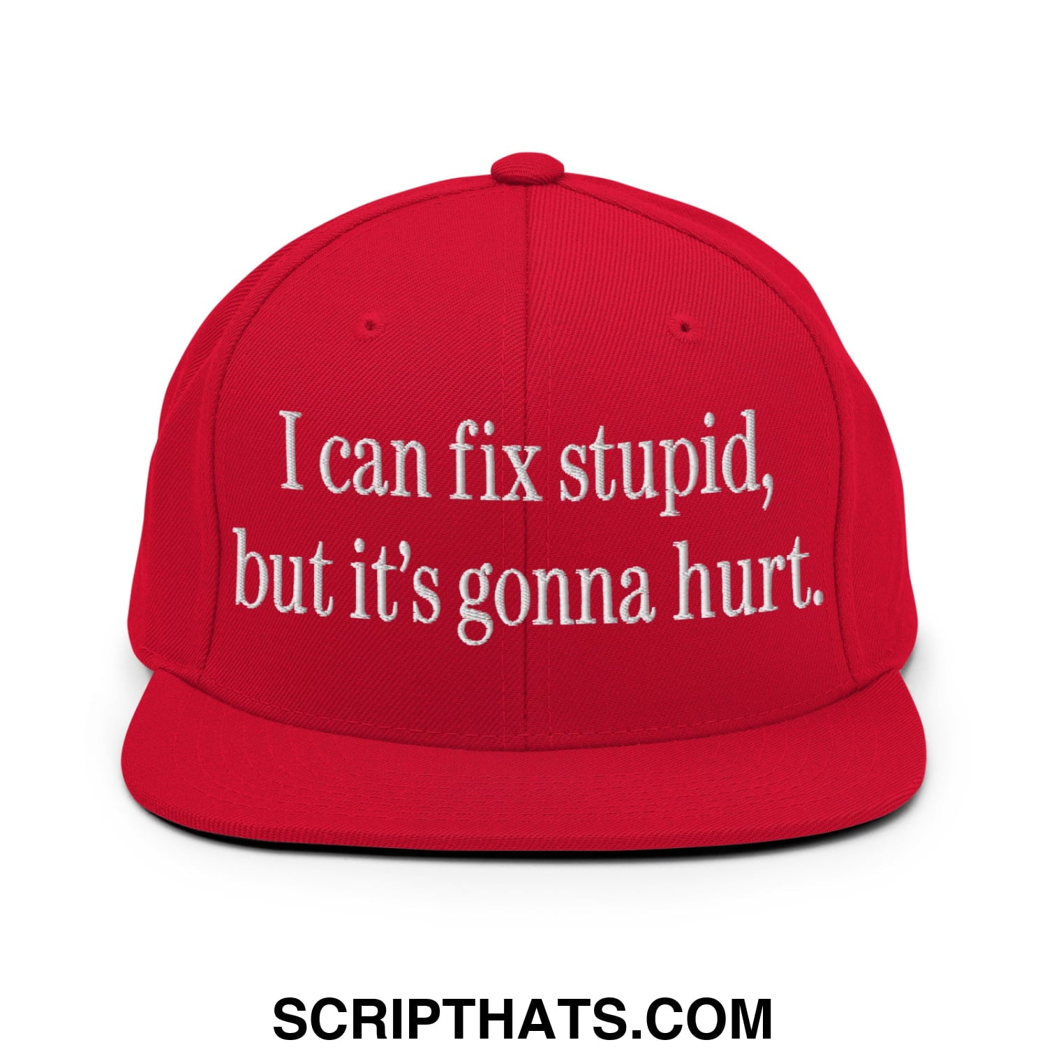 I Can Fix Stupid But It's Gonna Hurt Embroidered Flat Bill Brim Snapback Hat Red