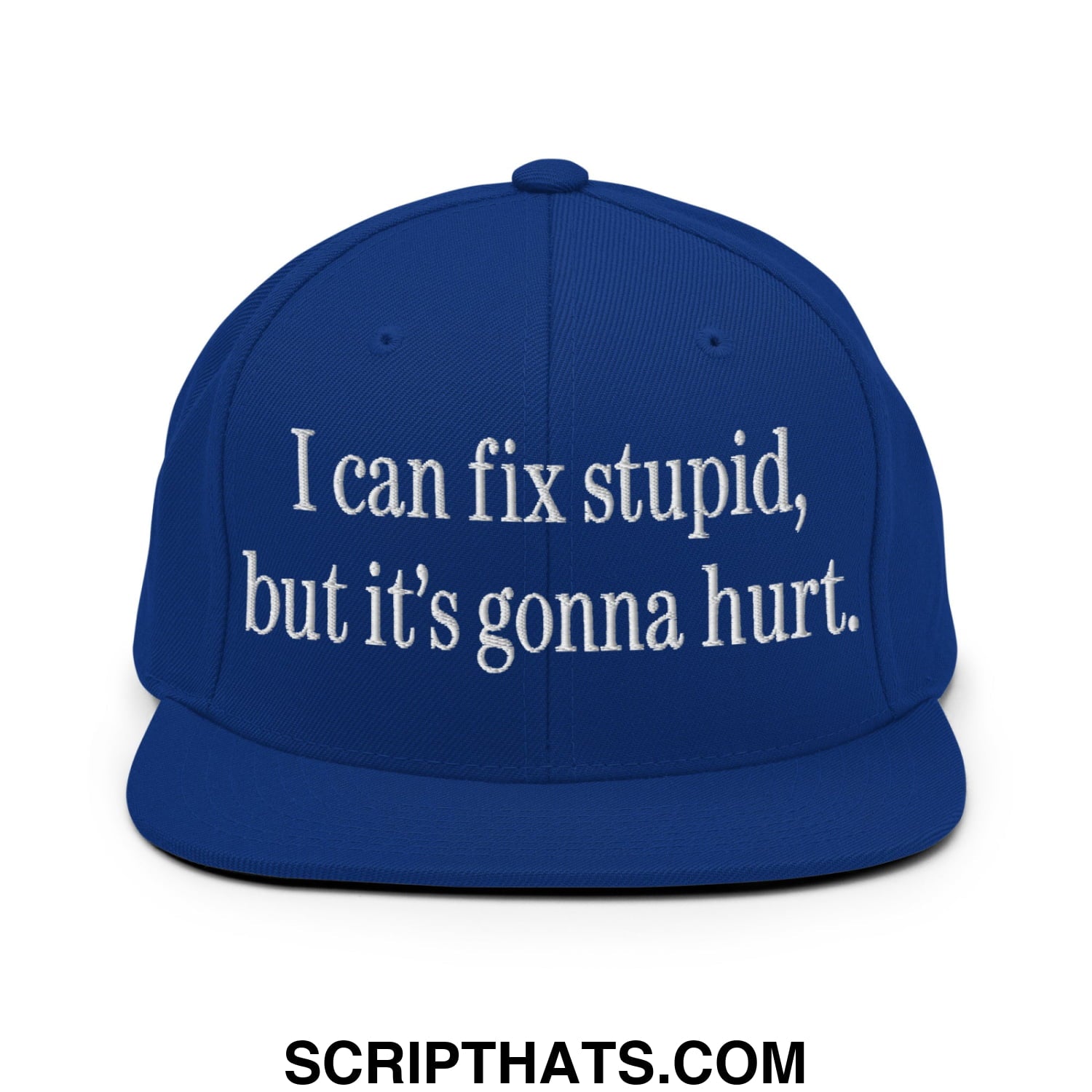 I Can Fix Stupid But It's Gonna Hurt Embroidered Flat Bill Brim Snapback Hat Royal Blue