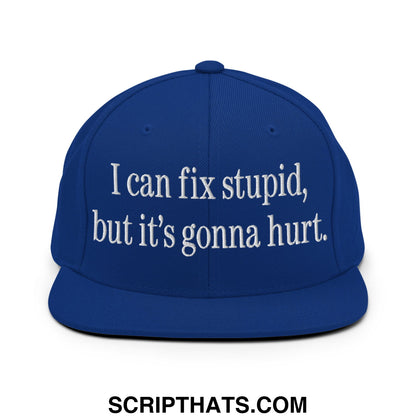 I Can Fix Stupid But It's Gonna Hurt Embroidered Flat Bill Brim Snapback Hat Royal Blue