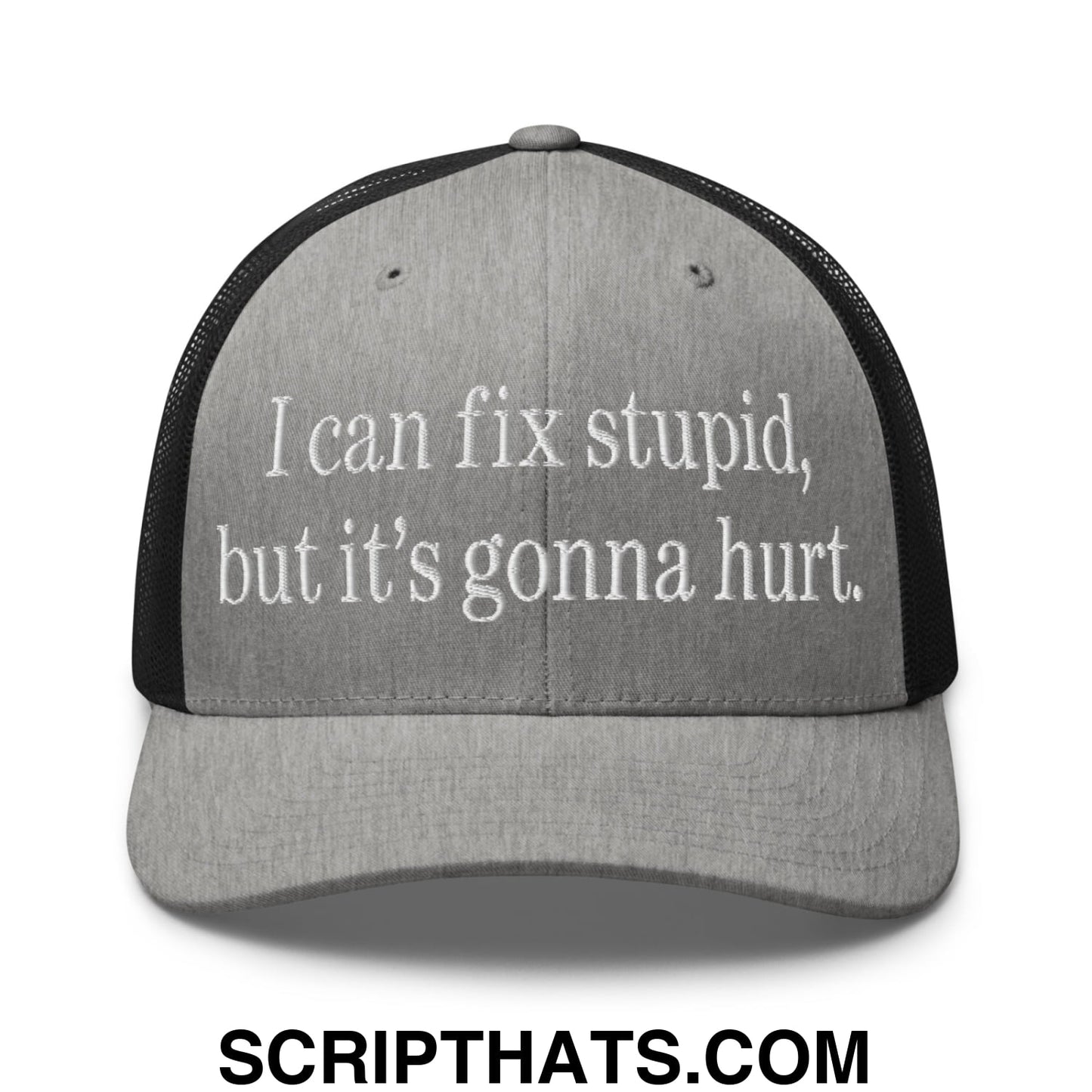 I Can Fix Stupid But It's Gonna Hurt Embroidered Mesh Trucker Hat Heather Black