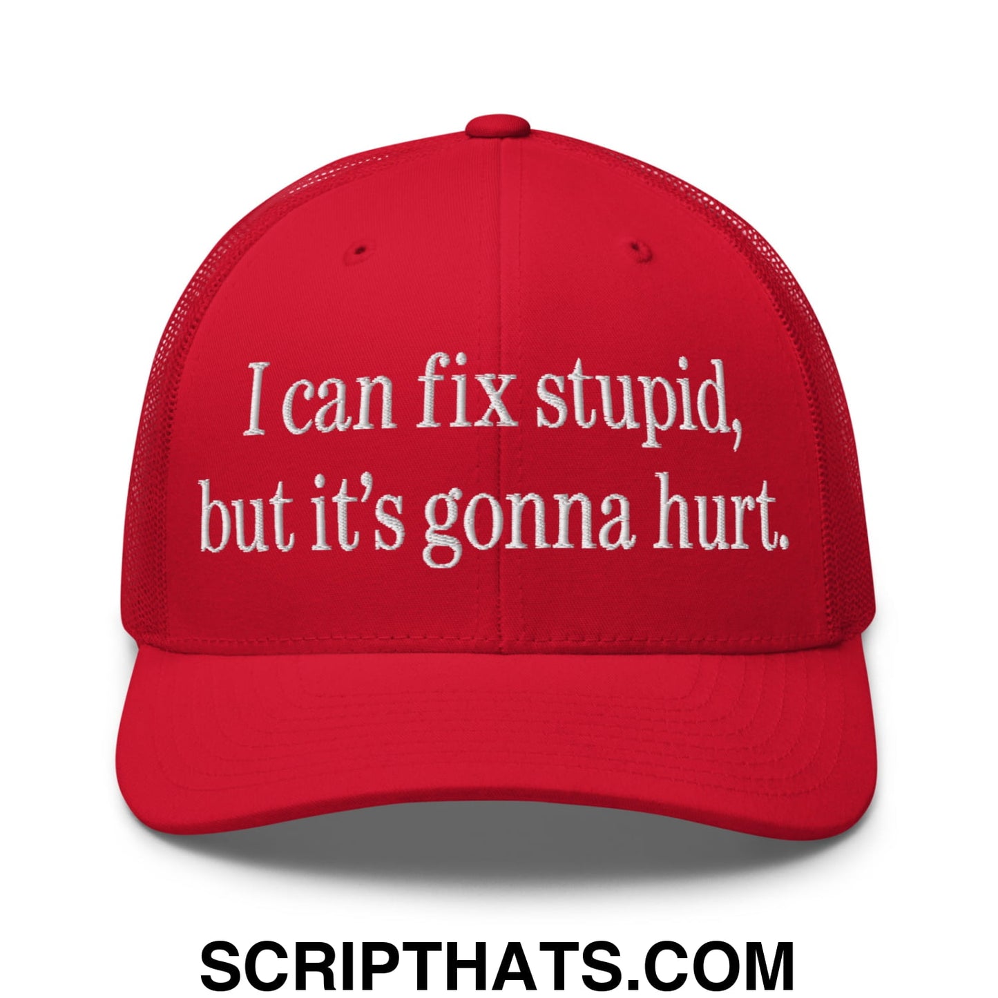 I Can Fix Stupid But It's Gonna Hurt Embroidered Mesh Trucker Hat Red