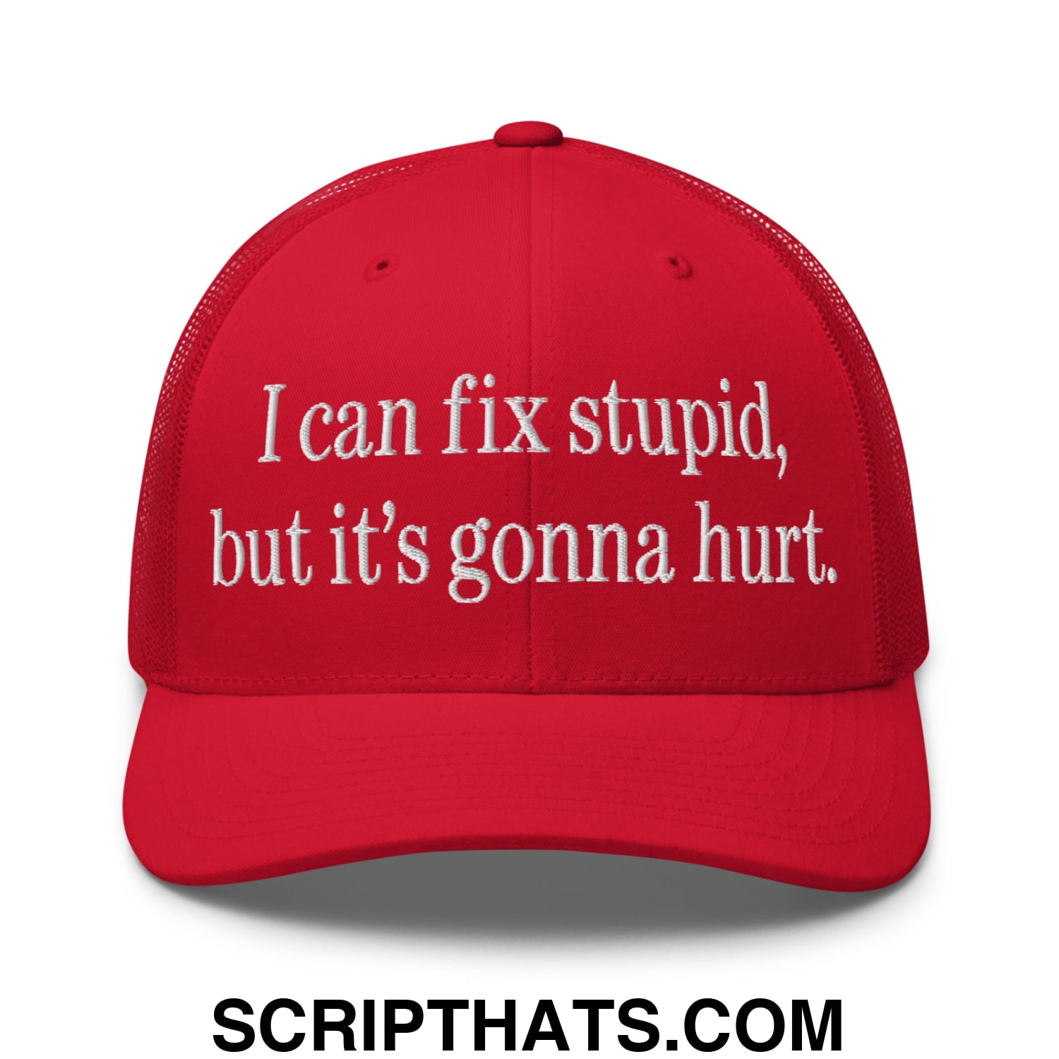 I Can Fix Stupid But It's Gonna Hurt Embroidered Mesh Trucker Hat Red