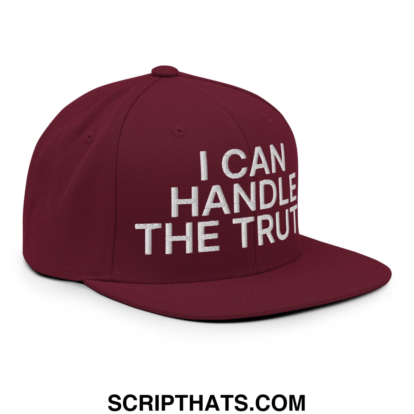 I Can Handle The Truth Embroidered Flat Bill Brim Snapback Hat Maroon
