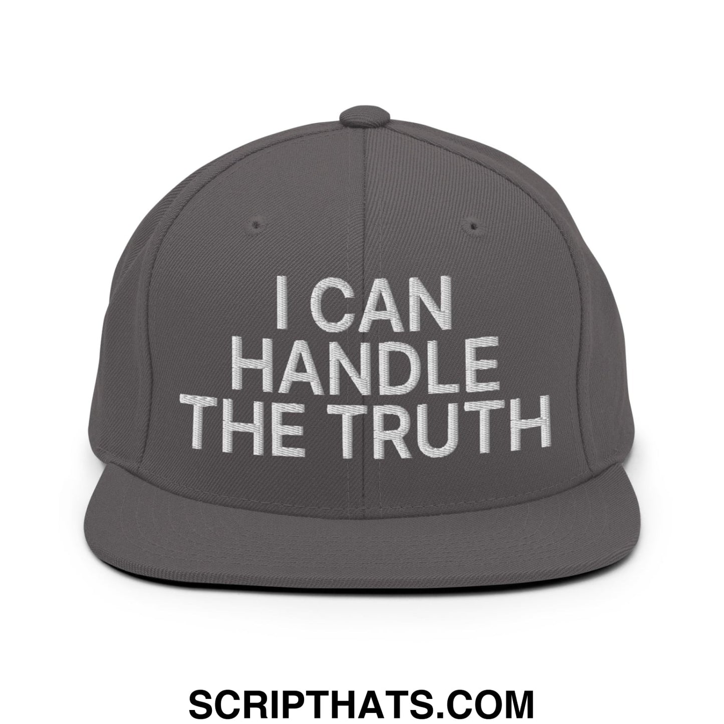 I Can Handle The Truth Embroidered Flat Bill Brim Snapback Hat Dark Grey