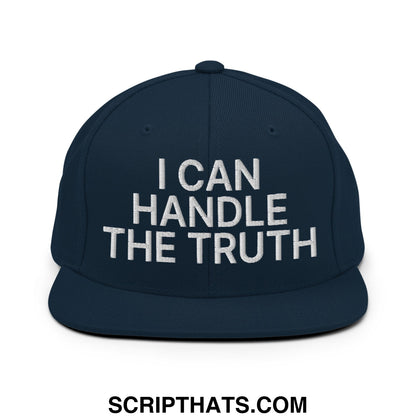 I Can Handle The Truth Embroidered Flat Bill Brim Snapback Hat Dark Navy