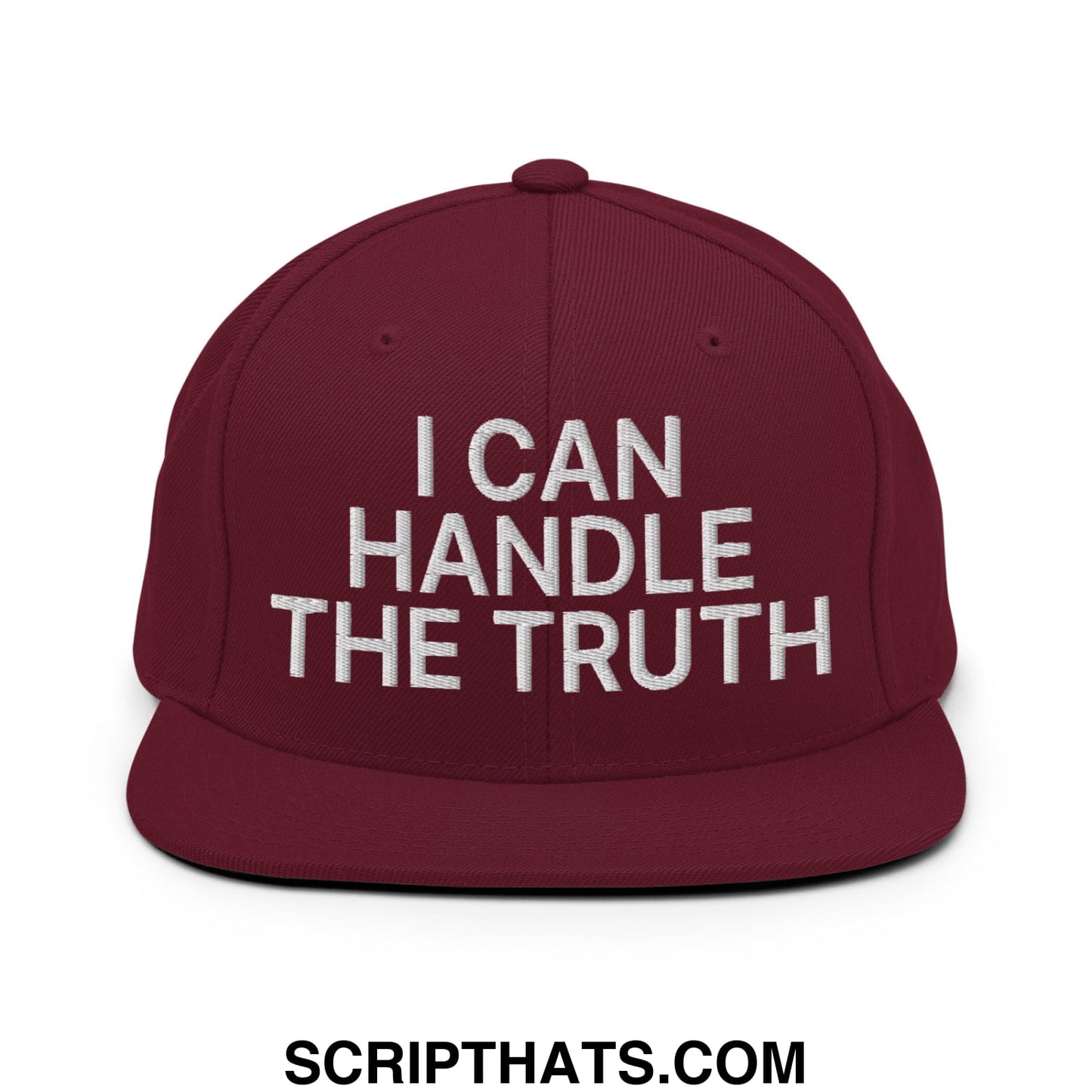 I Can Handle The Truth Embroidered Flat Bill Brim Snapback Hat Maroon