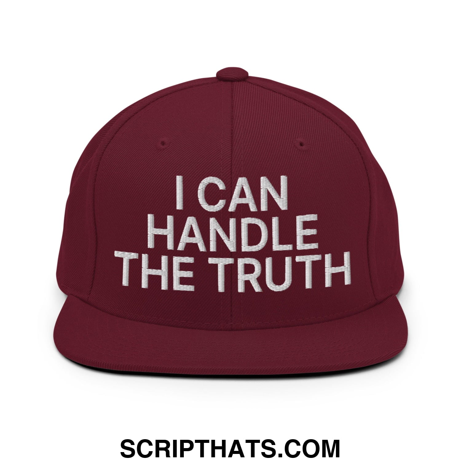 I Can Handle The Truth Embroidered Flat Bill Brim Snapback Hat Maroon