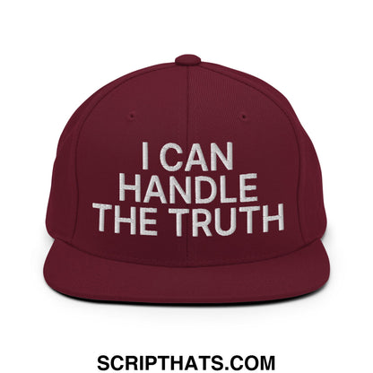 I Can Handle The Truth Embroidered Flat Bill Brim Snapback Hat Maroon