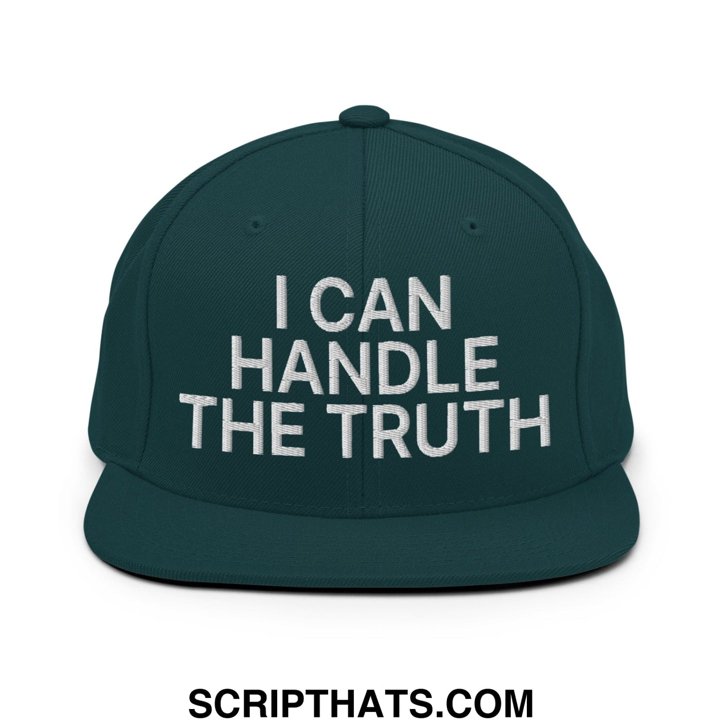 I Can Handle The Truth Embroidered Flat Bill Brim Snapback Hat Spruce