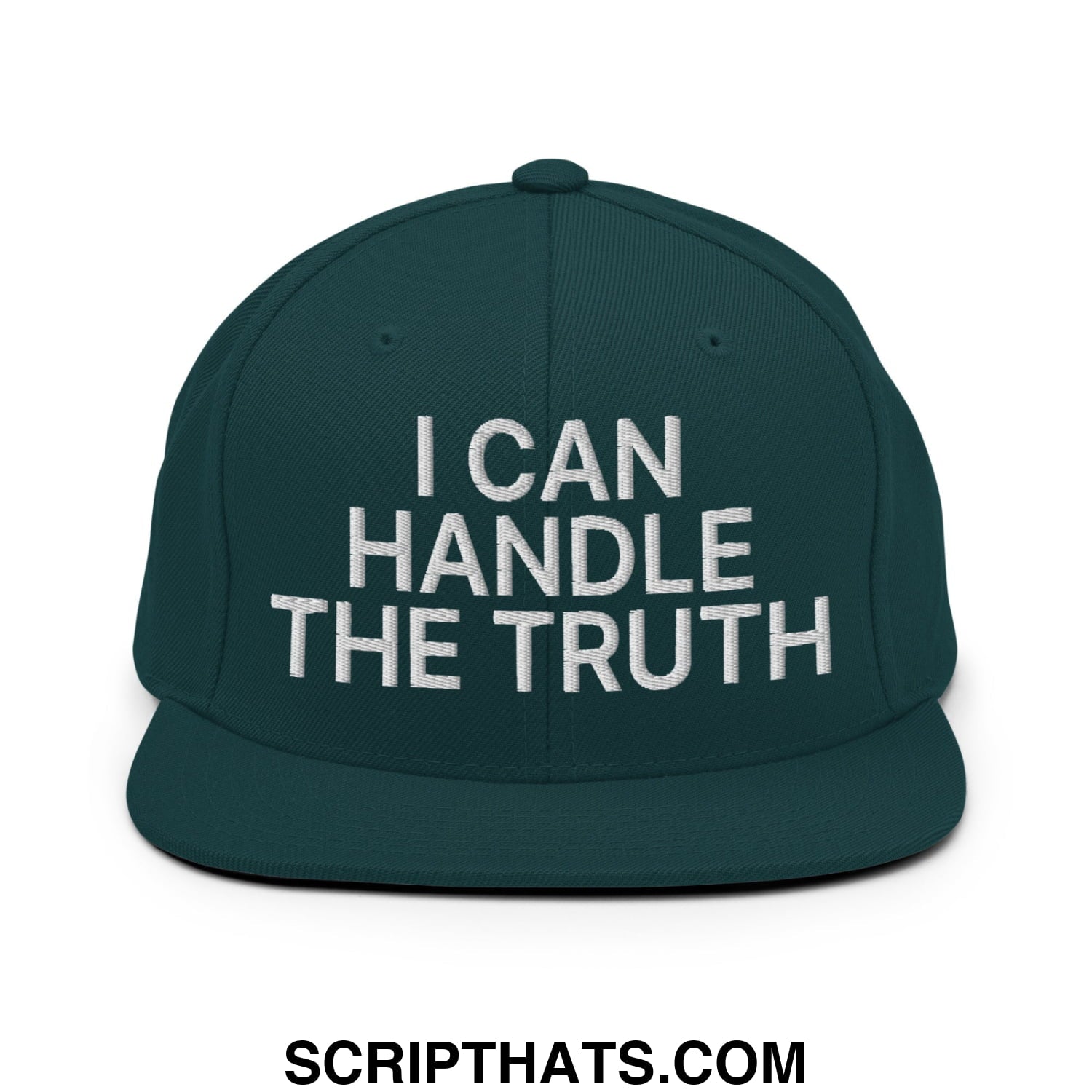 I Can Handle The Truth Embroidered Flat Bill Brim Snapback Hat Spruce