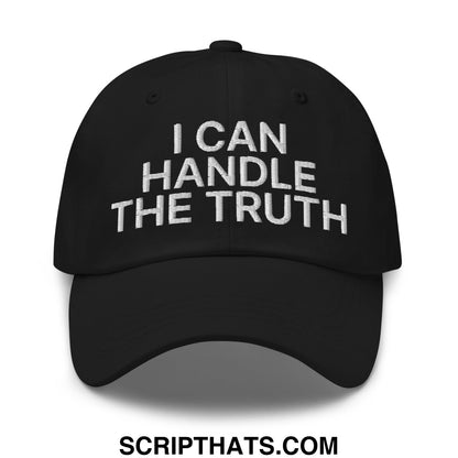 I Can Handle The Truth Embroidered Unstructured Dad Hat Black