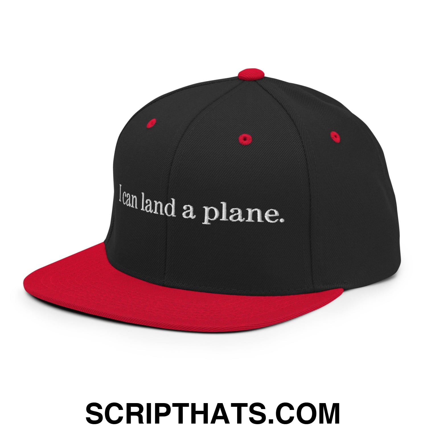 Black and red snapback hat with white embroidered i can land a plane text and flat bill brim design