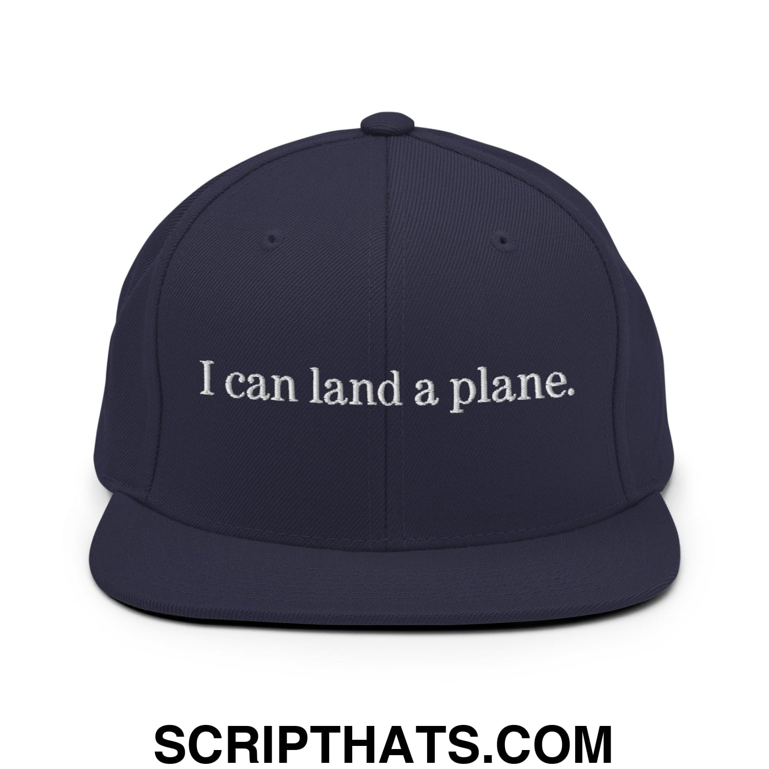 Navy blue snapback cap with white embroidered i can land a plane text and flat bill brim design