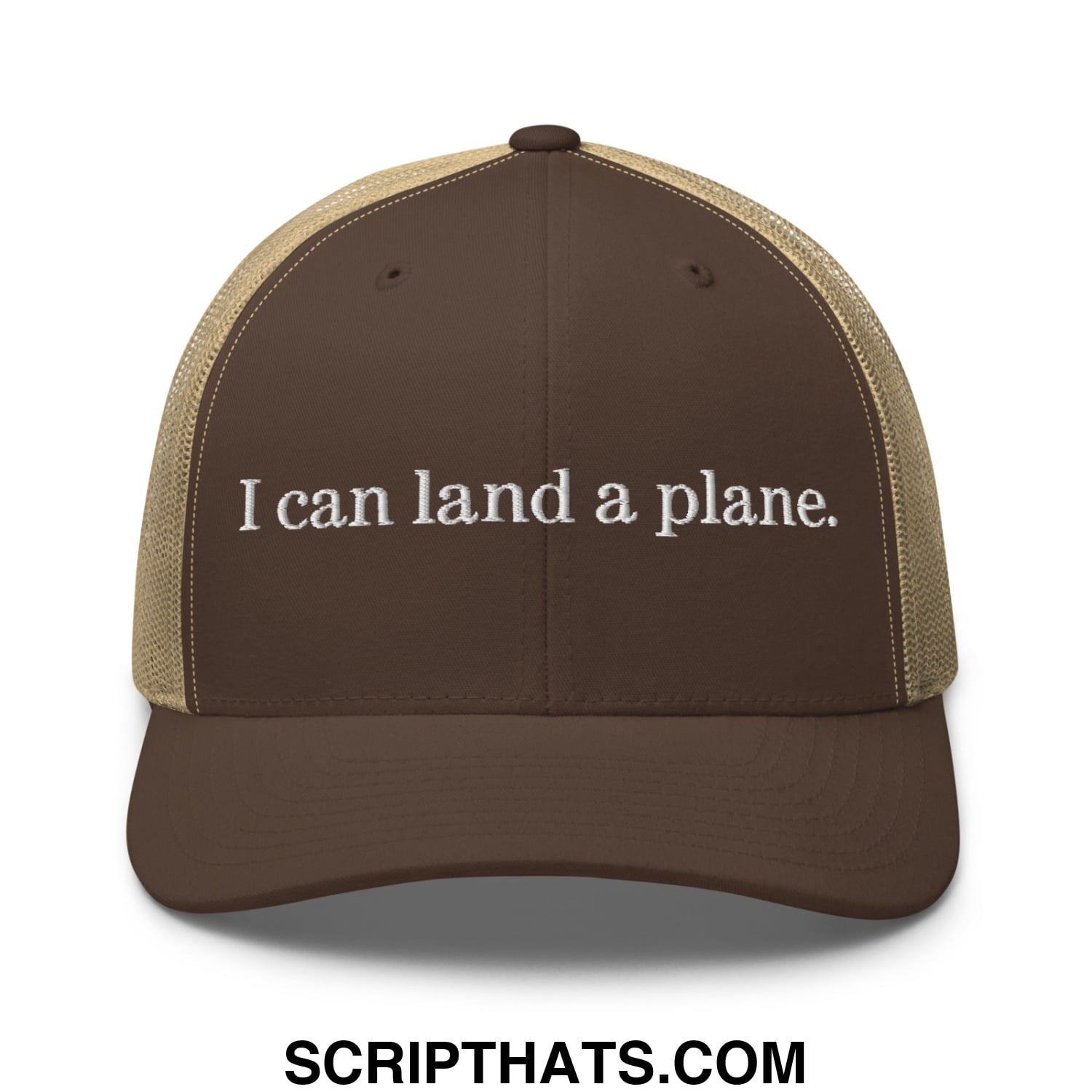 Brown and tan mesh trucker hat with white embroidered i can land a plane text front panel