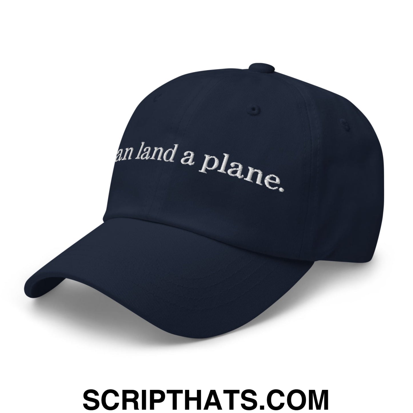 Navy blue unstructured dad hat with white embroidered i can land a plane text baseball cap for casual wear