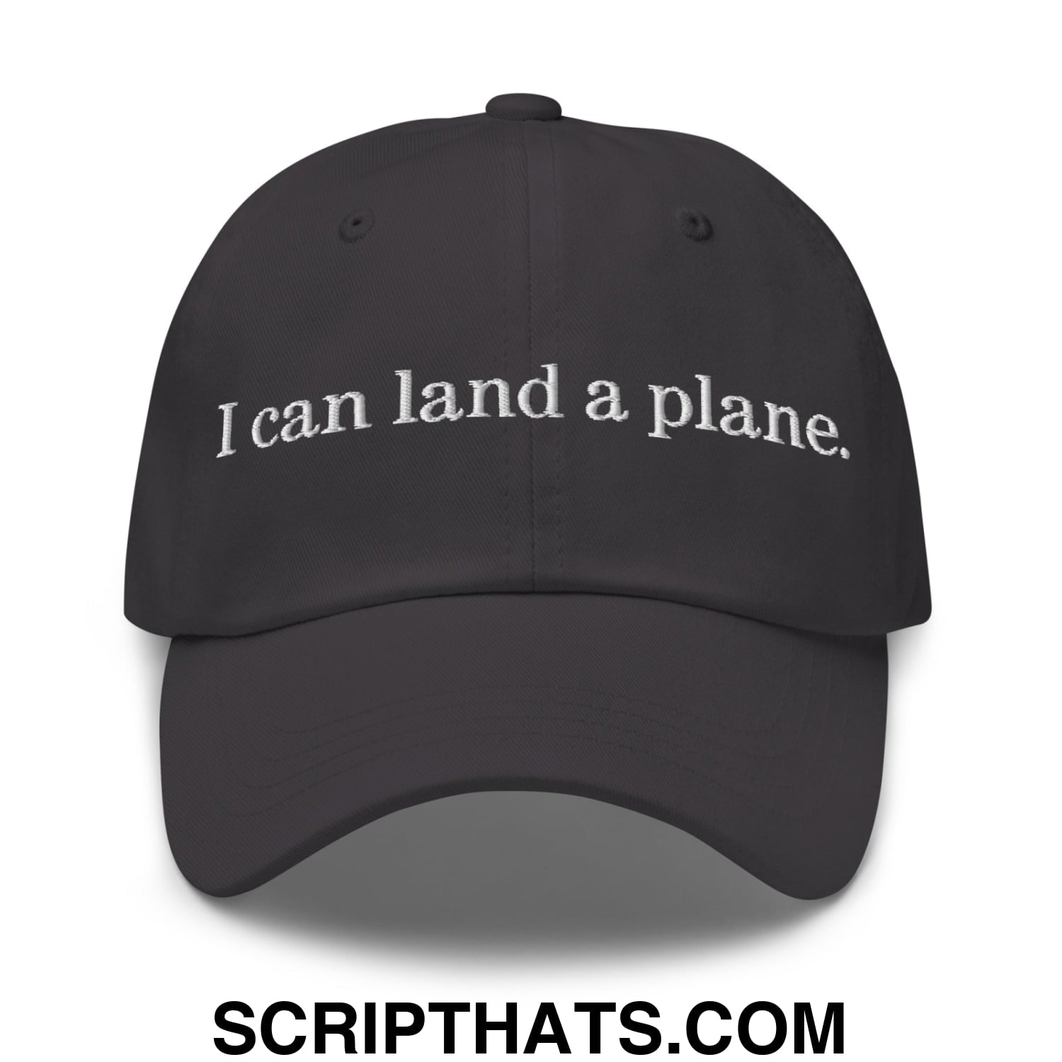 Black unstructured dad hat with white embroidered text i can land a plane for casual wear