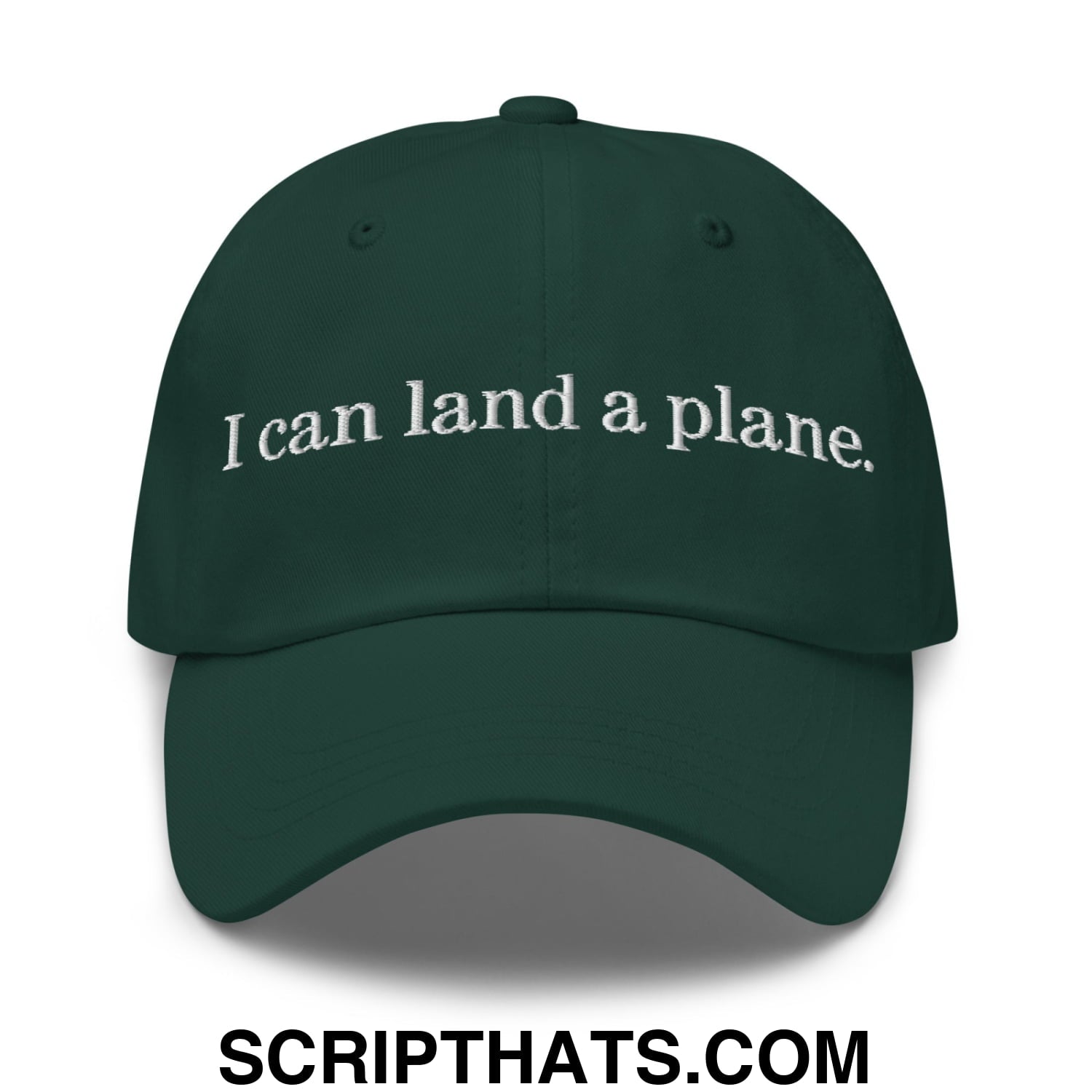 Dark green unstructured dad hat with white embroidered text i can land a plane for casual wear