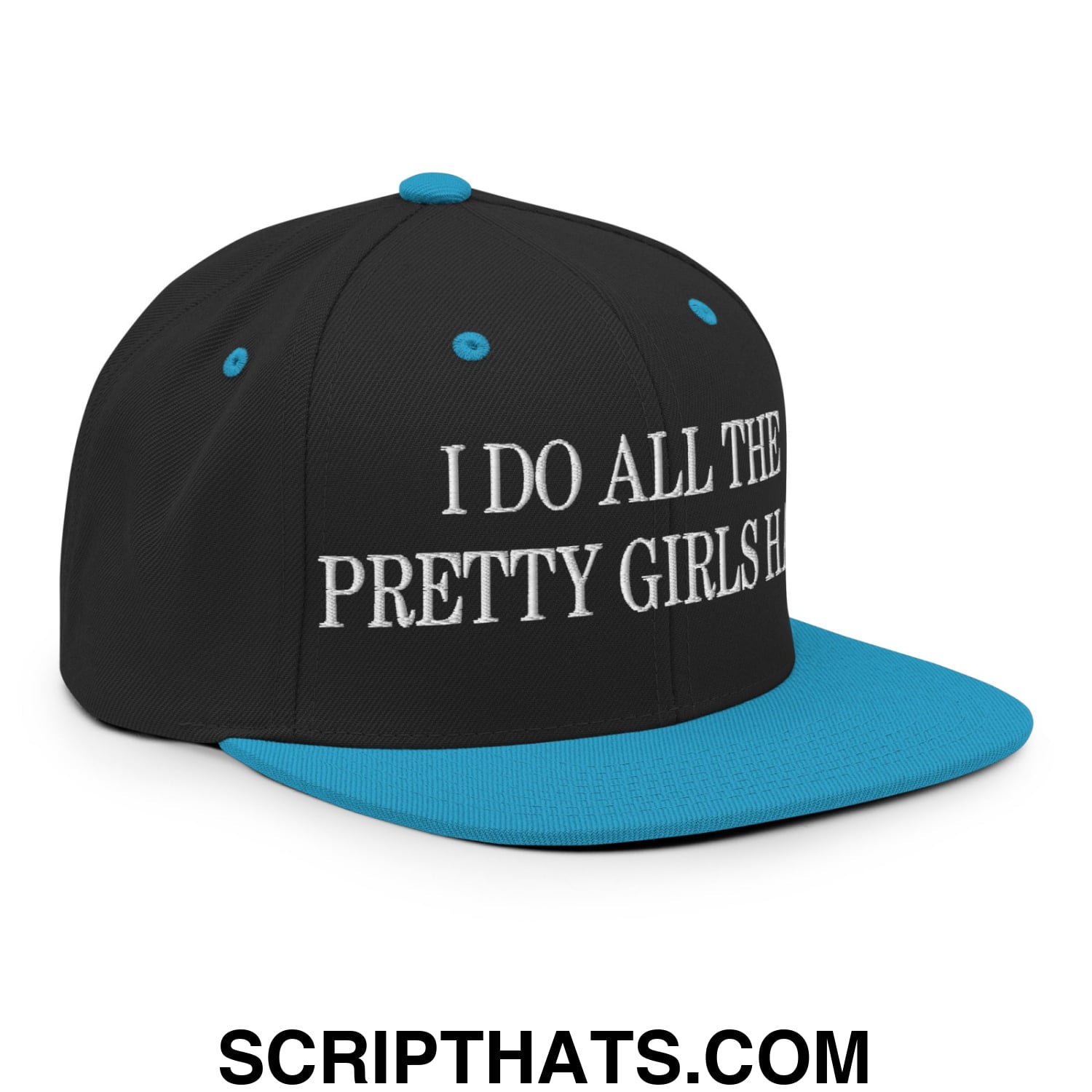 I Do All The Pretty Girls Hair Embroidered Flat Bill Brim Snapback Hat Black Teal