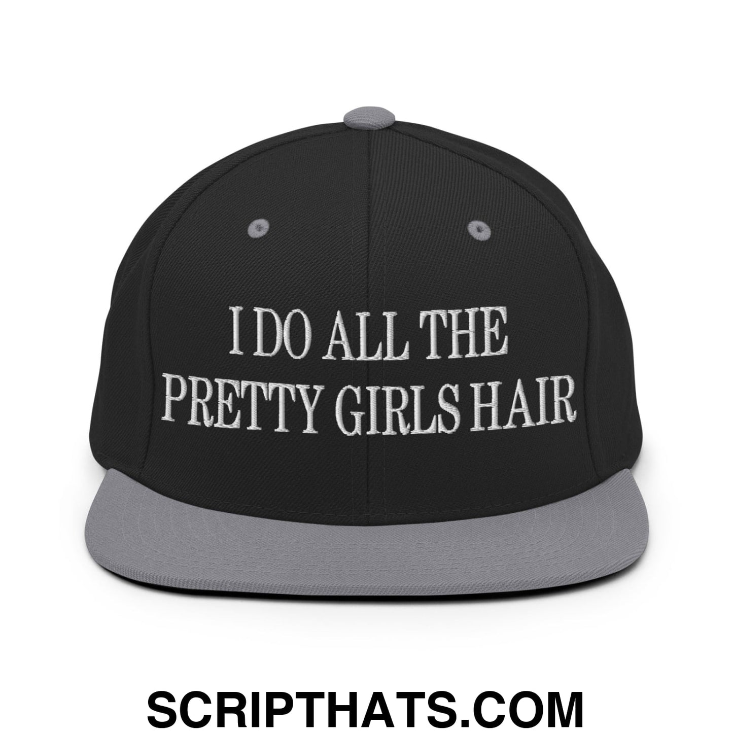 I Do All The Pretty Girls Hair Embroidered Flat Bill Brim Snapback Hat Black Silver