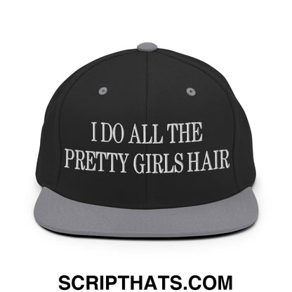 I Do All The Pretty Girls Hair Embroidered Flat Bill Brim Snapback Hat Black Silver
