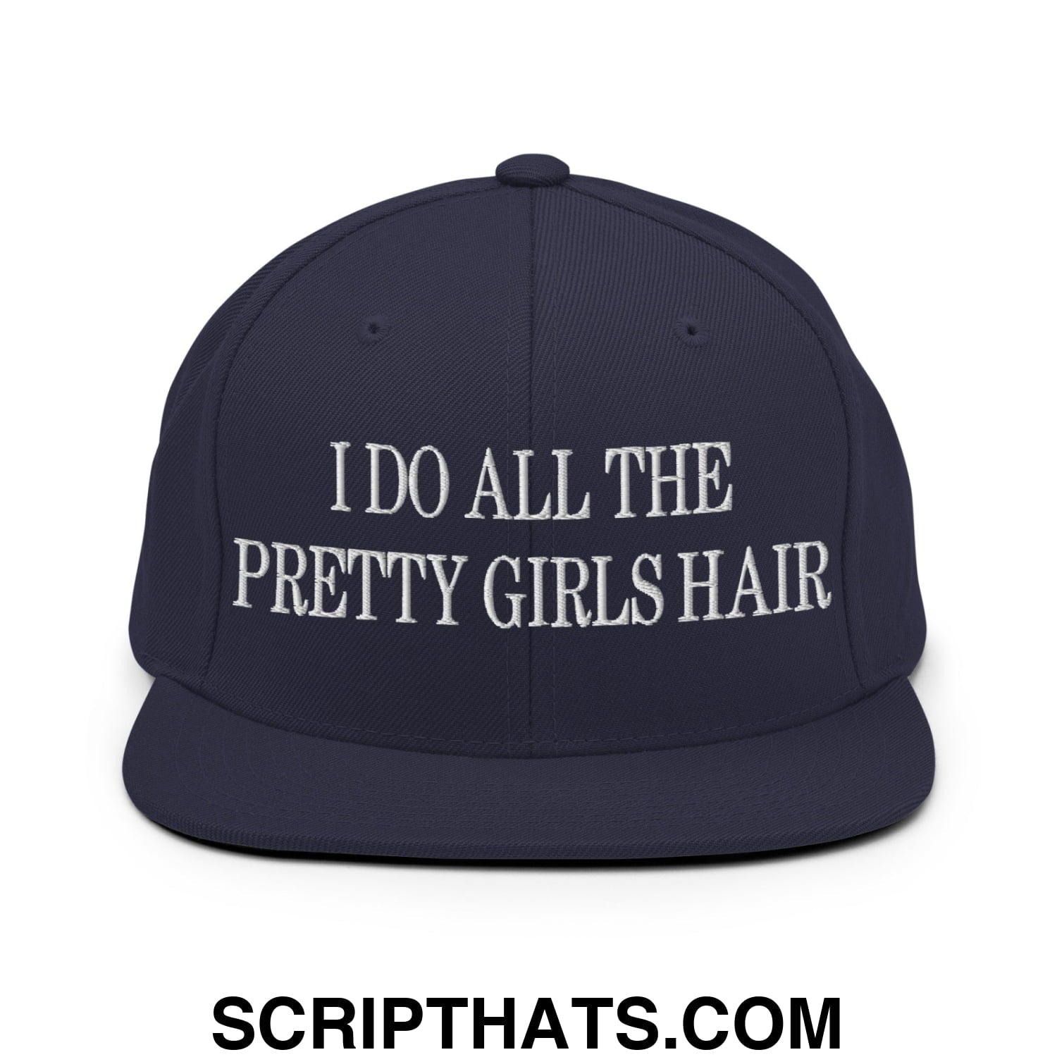 I Do All The Pretty Girls Hair Embroidered Flat Bill Brim Snapback Hat Navy