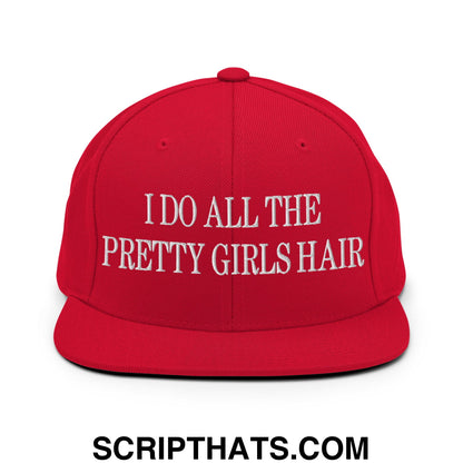 I Do All The Pretty Girls Hair Embroidered Flat Bill Brim Snapback Hat Red
