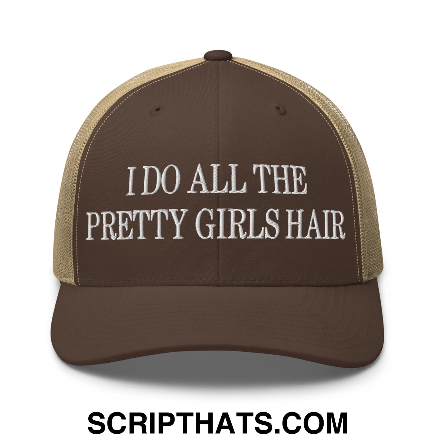 I Do All The Pretty Girls Hair Embroidered Mesh Trucker Hat Brown Khaki