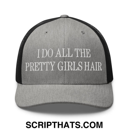 I Do All The Pretty Girls Hair Embroidered Mesh Trucker Hat Heather Black