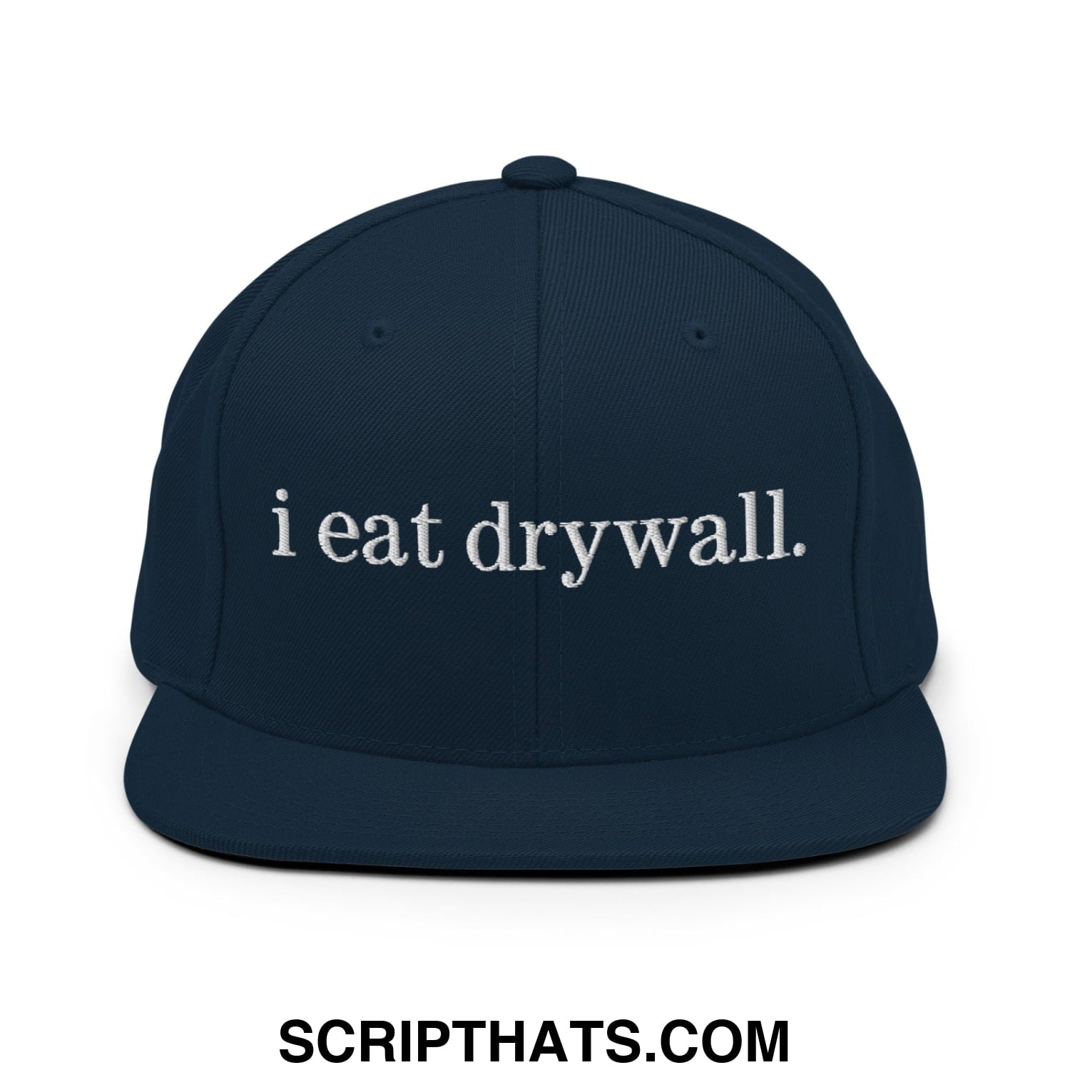 i eat drywall Embroidered Flat Bill Brim Snapback Hat Dark Navy