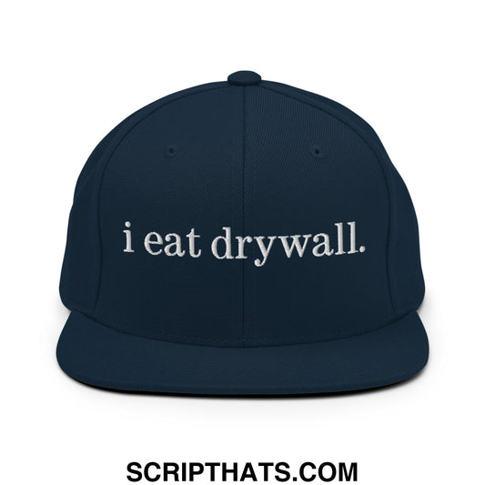 i eat drywall Embroidered Flat Bill Brim Snapback Hat Dark Navy
