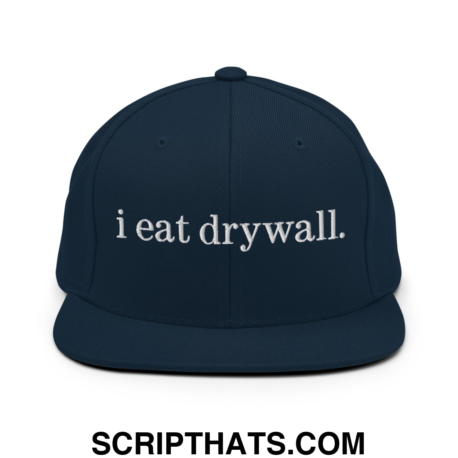 i eat drywall Embroidered Flat Bill Brim Snapback Hat Dark Navy