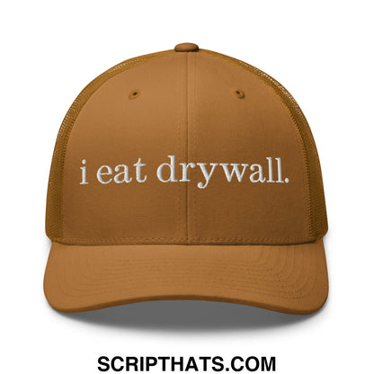 i eat drywall Embroidered Mesh Trucker Hat Caramel