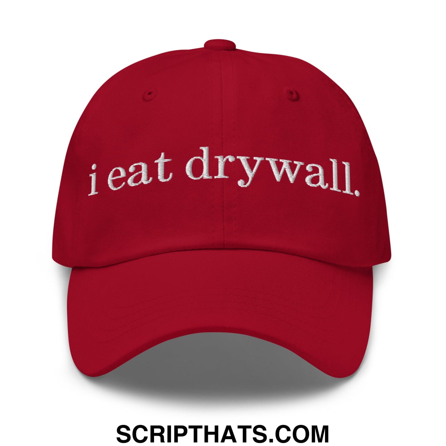 i eat drywall Embroidered Unstructured Dad Hat Cranberry