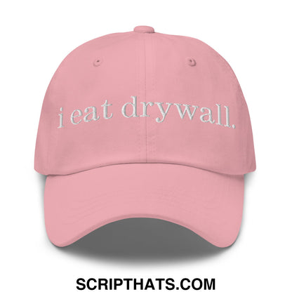 i eat drywall Embroidered Unstructured Dad Hat Pink