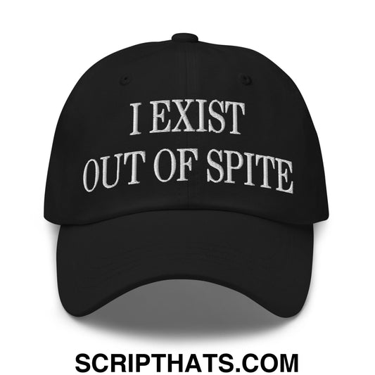 I Exist Out of Spite Embroidered Unstructured Dad Hat Black