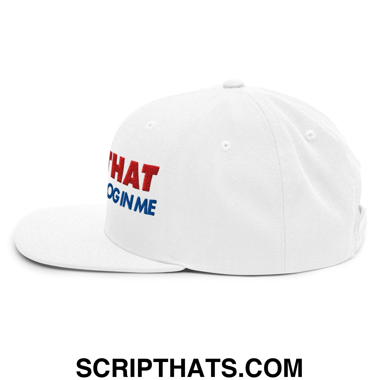 I Got That Dog In Me Embroidered Flat Bill Brim Snapback Hat Default Title