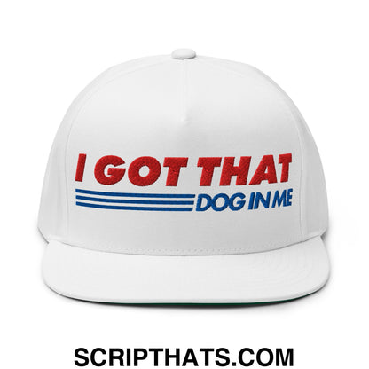 I Got That Dog In Me Embroidered Flat Brim Bill 5 Panel Snapback Hat Default Title