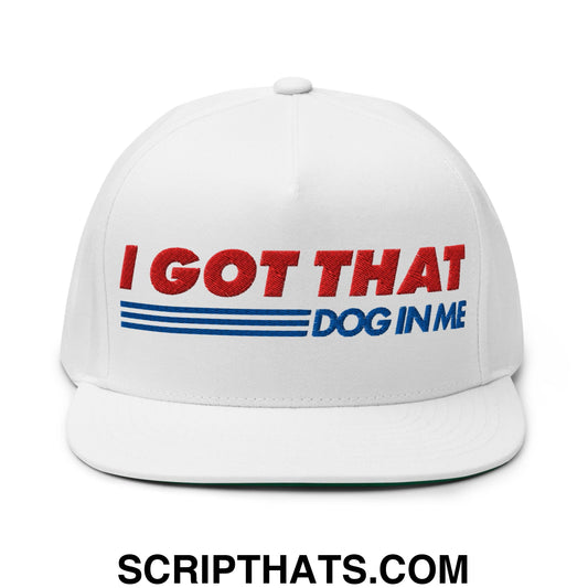I Got That Dog In Me Embroidered Flat Brim Bill 5 Panel Snapback Hat Default Title