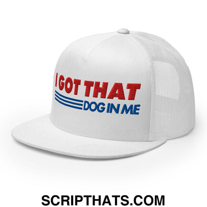 I Got That Dog In Me Embroidered Flat Brim Bill Mesh Trucker Hat Default Title